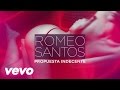 Romeo Santos - Propuesta Indecente (Audio)