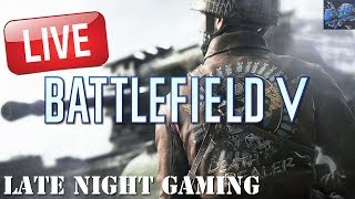 🔴LATE NIGHT GAMING with Hugo Games Playing Battlefield V Online Multiplayer 🔴