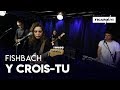 Fishbach - "Y Crois-tu"