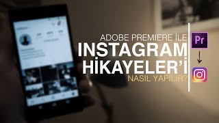 Instagram Hikayeleri nasıl yapılır? ( Adobe Premiere Pro ile )