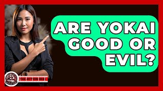 Are Yokai Good Or Evil? - The Action Reel