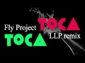 Fly Project - Toca Toca (LLP remix)