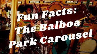 Balboa Park to You - Fun Facts: The Balboa Park Carousel
