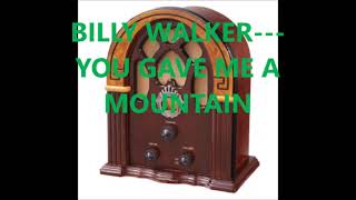 Watch Billy Walker You Gave Me A Mountain video