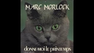 Watch Marc Morlock Donne Moi Le Printemps video