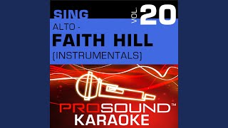 It Will Be Me Karaoke Instrumental Track In The Style Of Faith Hill It Will Be Me Karaoke Instrumental Track In The Style Of Faith Hill