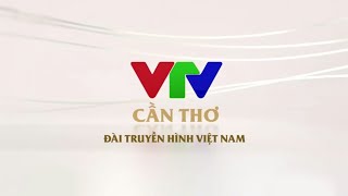 Vtv Cần Thơ Mở Sónggtct Hôm Nay527 1772023