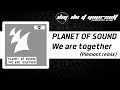PLANET OF SOUND - We are together (Piemont remix) [Official]