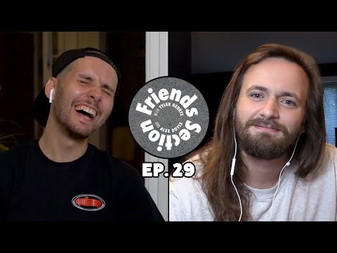 Friends Section - Ep. 29: Constantly Out There