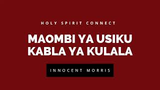 Maombi Ya Uu Kabla Ya Kulala By Innocent Morris