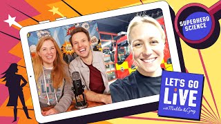Meet Some Real-life Superheroes | Superhero Science 3 | #64 LET'S GO LIVE with Maddie and Greg