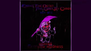 Ending Time Octet Time Goes By Chaos Ost011 Phase 3 - Extreme Madness