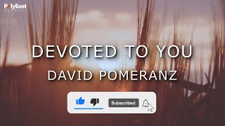 Watch David Pomeranz Devoted To You video