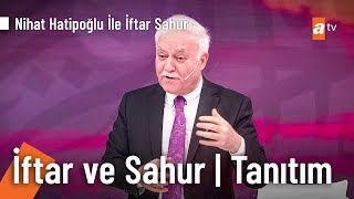 Nihat Hatipoğlu İle İftar Ve Sahur Programı Ramazan Ayı Boyunca Atvde