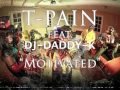 T-PAIN FEAT.DJ DADDY K "MOTIVATED" THE FRENCH CONNECTION