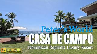 Casa De Campo Resort & Villas Luxury Getaway