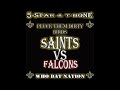 NEW ORLEANS SAINTS VS THE ATLANTA FALCONS SONG (PLUCK THEM DIRTY BIRDS) BY 5-STAR & T-BONE