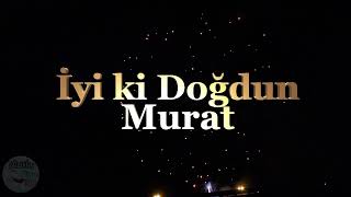 İyi Ki Doğdun Murat, Doğum Günün Kutlu Olsun Murat, İsme Özel Doğum Günü Mesajları