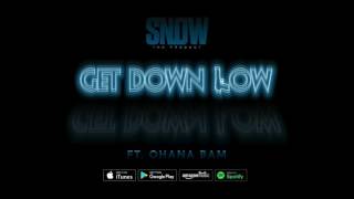 Snow Tha Product - “Get Down Low”  (Feat. Ohana Bam)