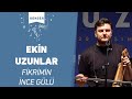 Ekin Uzunlar - Fikrimin İnce Gülü