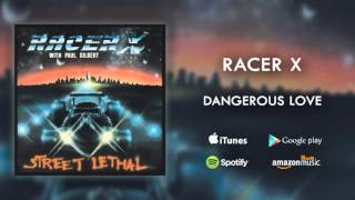 Watch Racer X Dangerous Love video