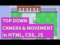 Top Down Game Camera and Movement in HTML, CSS, and JavaScript
