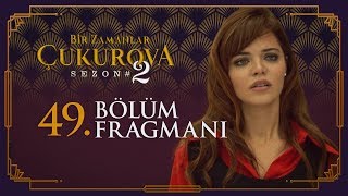 Bir Zamanlar Ova 49. Bölüm Fragmanı