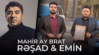 Mahir Ay Brat - Resad & Emin