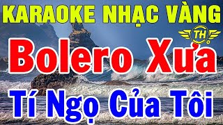 Karaoke Nhạc Vàng Bolero Trữ Tình Hay Nhất | Liên Khúc Nhạc Sến Tí Ngọ Của Tôi | Trọng Hiếu