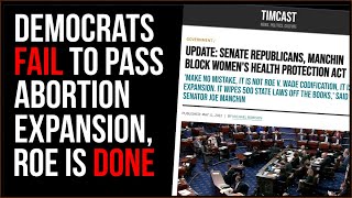 Democrats FAIL To Pass Abortion Expansion, Roe Is DONE