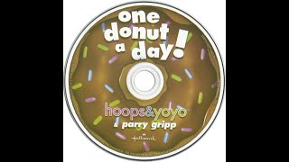 Hoops & Yoyo One Donut A Day - Parry Gripp Full Cd
