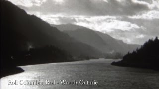 Watch Woody Guthrie Columbia River video