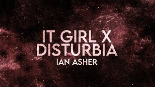 Ian Asher - It Girl X Disturbia (Lyrics) [Extended]