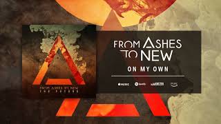 Watch From Ashes To New On My Own video