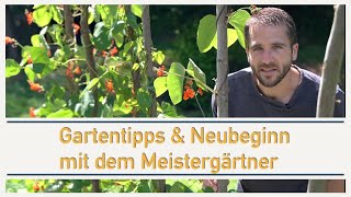 Gartentipps und Neubeginn mit dem Meistergärtner