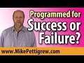 Are You Programmed for Success or Failure?