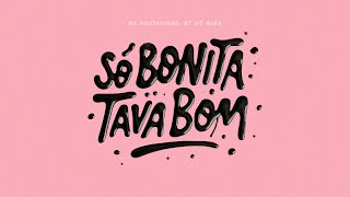 Mc Gustavinho - Só Bonita Tava Bom Official Music Video