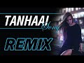 Tanhai song | Remix | Dj K21T | Tulsi Kumar | Himel Visuals | New Sad Song 2020