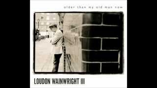 Watch Loudon Wainwright Iii The Days That We Die video