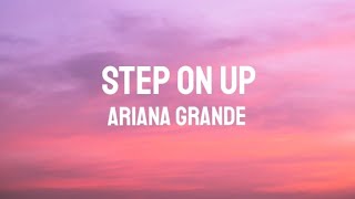 Watch Ariana Grande Step On Up video