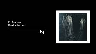 Ed Carlsen - Elusive Frames Full Album
