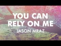 Jason Mraz - You Can Rely On Me [Official Audio]
