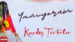 Kardeş Türküler - feat. Neşet Ertaş / Yanıyorum [ Bahar © 2006 Kalan Müzik ]