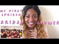 MY FIRST TIME AT AFRICAN (LOZI, ZAMBIAN) BRIDAL SHOWER | BRIDAL CHAT | VLOG
