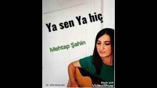 Mehtap Sahi̇n - Ya Sen Ya Hiç