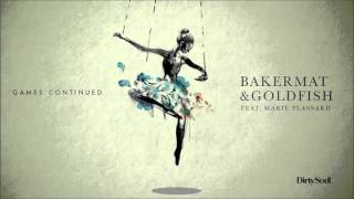 Games Continued - Bakermat And Goldfish Feat. Marie Plassard (Audio)