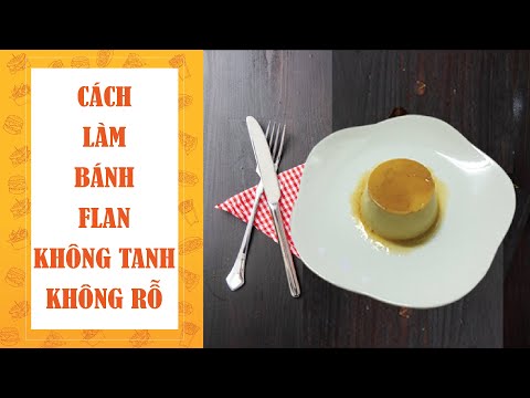Cách làm bánh Flan để bạn