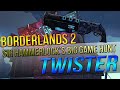 Borderlands 2: "Twister" Unique Weapon Guide (Sir Hammerlock's Big Game Hunt DLC)