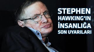 Stephen Hawking'in İnsanlığa Son Mesajları