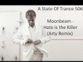 Video ASOT 506 Rip // Moonbeam - Hate Is The Killer (Arty Remix)